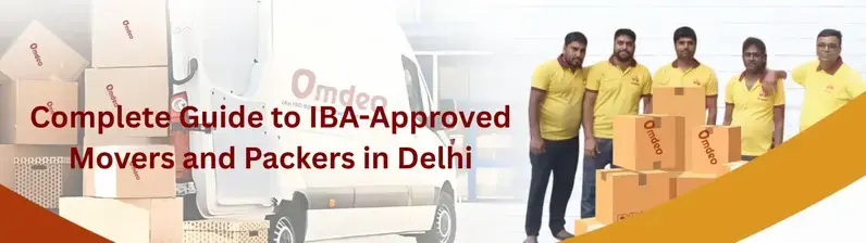 Complete Guide to IBA-Approved Movers and Packers in Delhi